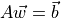 A\vec{w} = \vec{b}